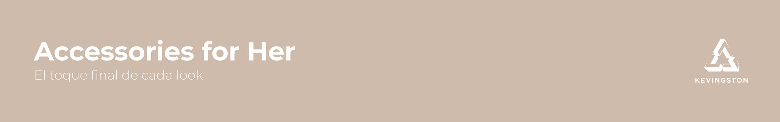 Accesories for Her - Accesorios Mujer